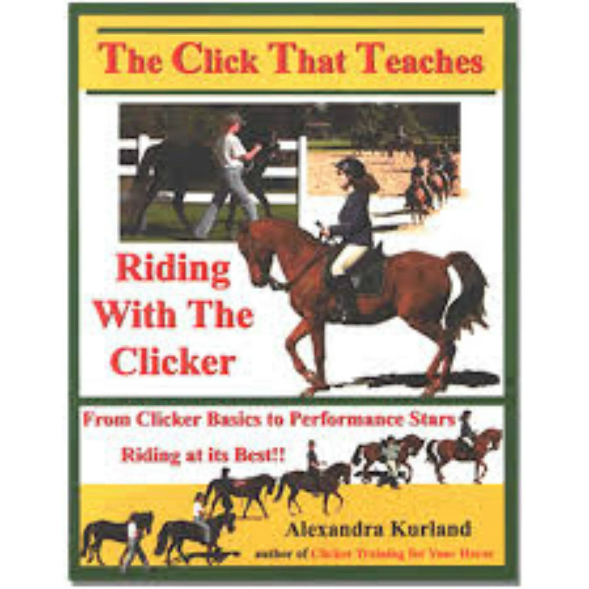 The Click That Teaches: Riding with the Clicker by Alexandra Kurland